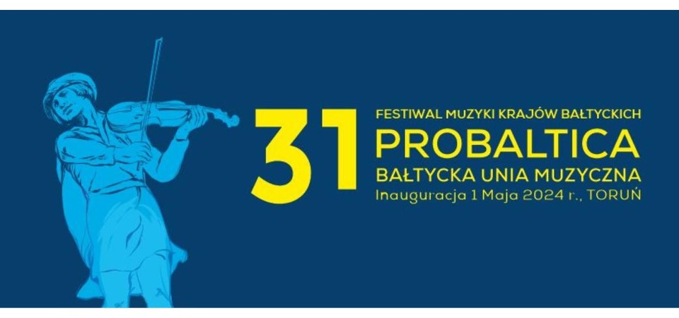 31. Festiwal Muzyki Krajów Bałtyckich Probaltica 2024 w...