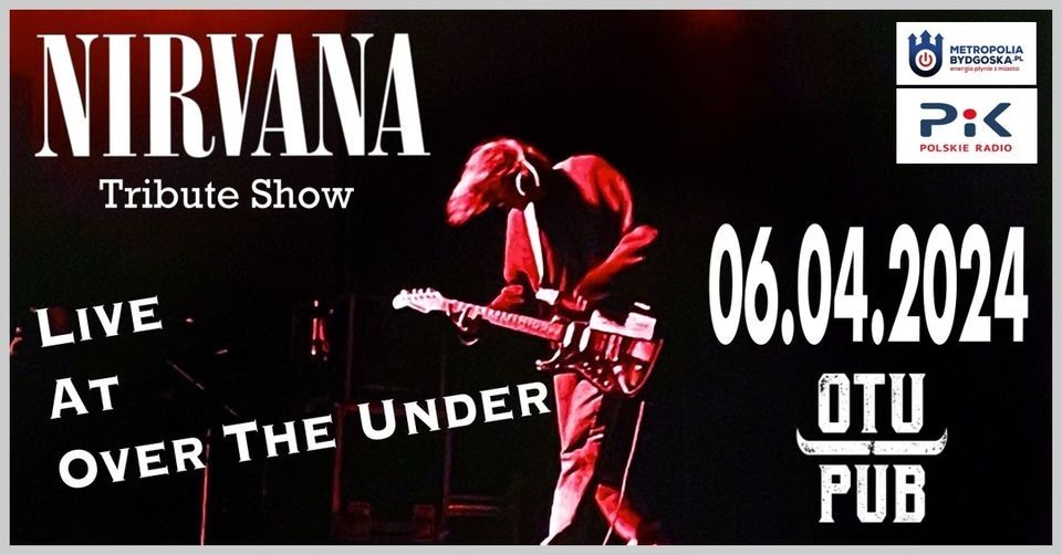 NIRVANA Tribute Show 06 kwietnia 2024 roku o godzinie 20...