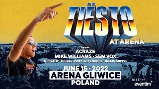Tiësto at Arena - Arena Gliwice - 15 czerwca 2022 r.