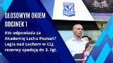 Kto odpowiada za Akademię Lecha Poznań? Legia nad Lechem w CLJ, rezerwy spadają do trzeciej ligi. Pierwszy odcinek "Głosowym Okiem"